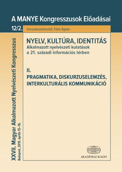 Nyelv, kultúra, identitás. Alkalmazott nyelvészeti kutatások a 21. századi információs térben. II. Pragmatika, diskurzuselemzés, interkulturális kommunikáció